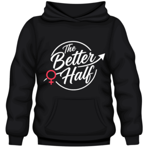 My Better Half Hoodie