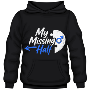 My Missing Half Hoodie