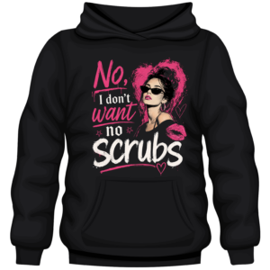No Scrubs Hoodie